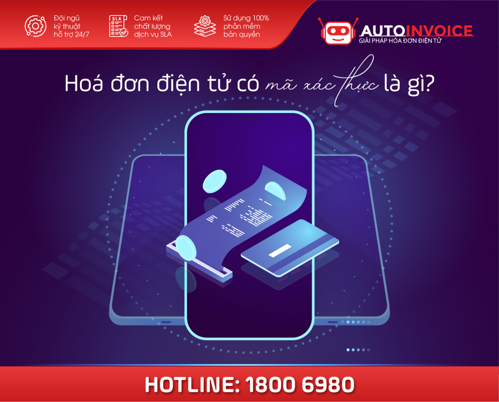 Hoá đơn điện tử có mã xác thực là gì? Đối tượng và điều kiện áp dụng