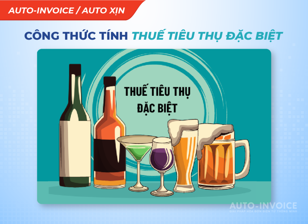 [Mới 2023] Cách tính thuế tiêu thụ đặc biệt và thuế suất thuế tiêu thụ đặc biệt