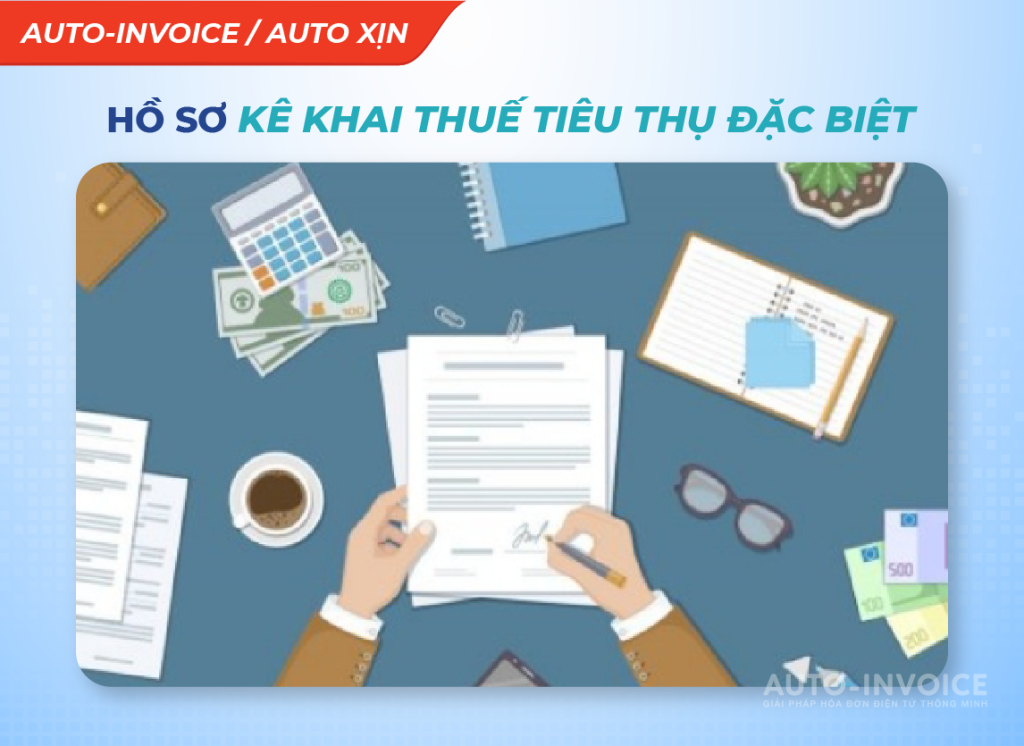 Hướng dẫn chi tiết cách kê khai thuế tiêu thụ đặc biệt