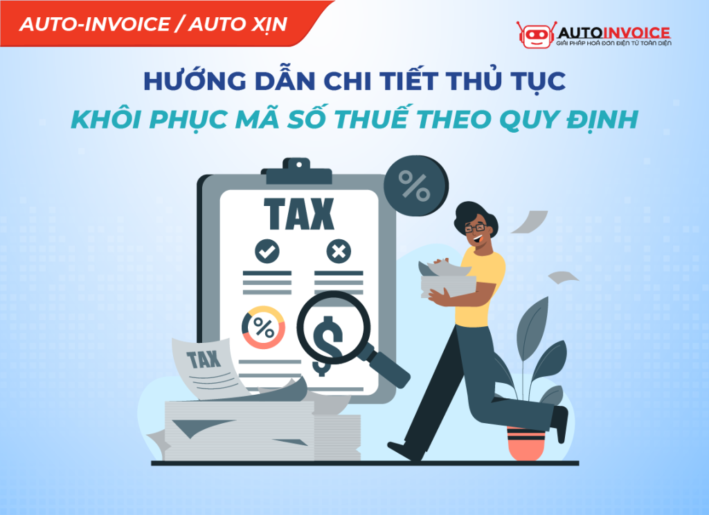 Hướng dẫn chi tiết thủ tục khôi phục mã số thuế theo quy định