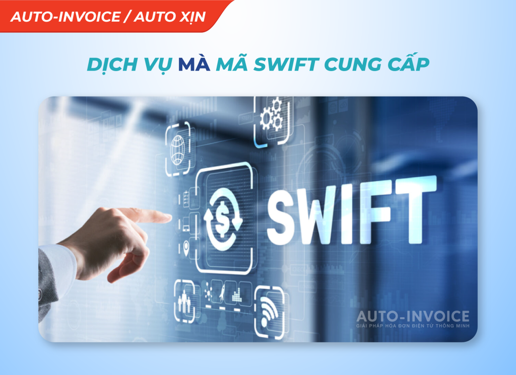 Một số dịch vụ mà mã SWIFT cung cấp cho khách hàng