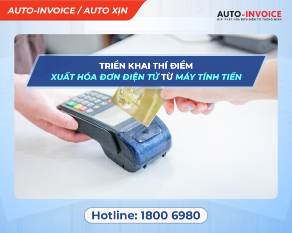 Triển khai thí điểm xuất hóa đơn điện tử từ máy tính tiền