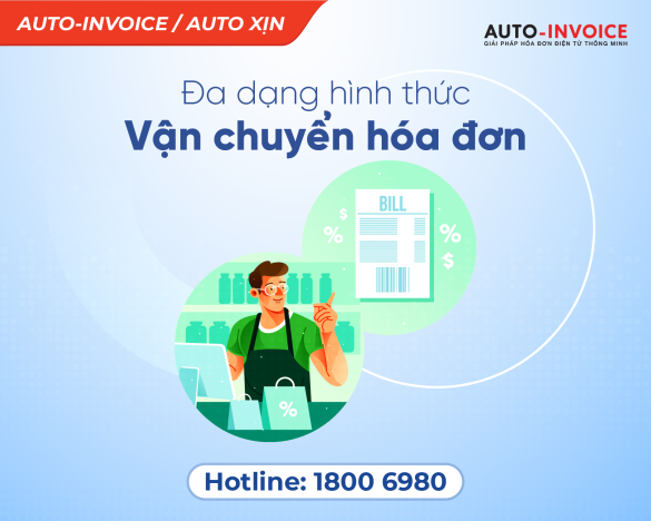 Đa dạng hình thức vận chuyển hóa đơn đến khách hàng