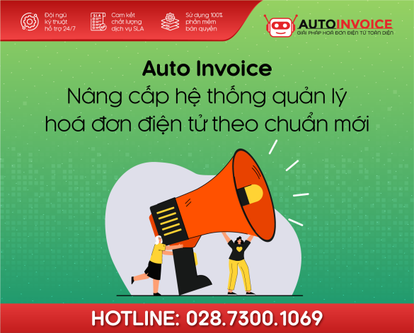 Auto Invoice nâng cấp hệ thống quản lý hóa đơn điện tử theo chuẩn mới