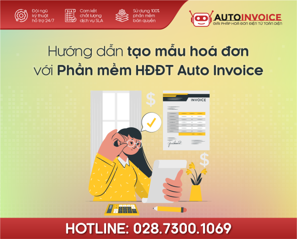 [Auto Invoice] Hướng dẫn tạo mẫu hoá đơn trên phần mềm Hoá đơn điện tử Auto Invoice