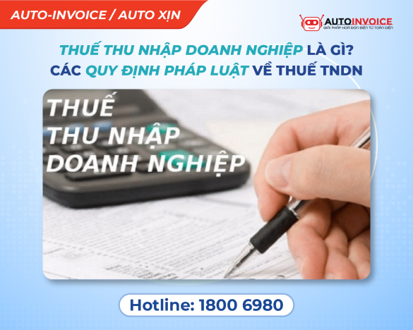 Thuế thu nhập doanh nghiệp là gì? Các quy định pháp luật về thuế TNDN