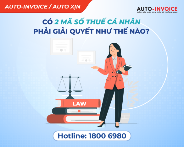 Có 2 mã số thuế cá nhân phải giải quyết như thế nào?
