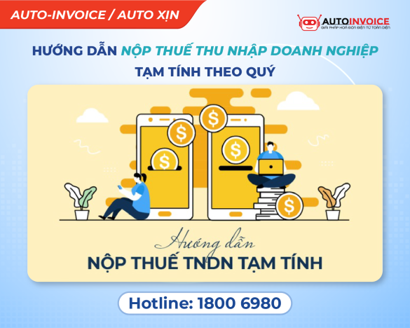 Hướng dẫn cách nộp thuế thu nhập doanh nghiệp tạm tính theo quý