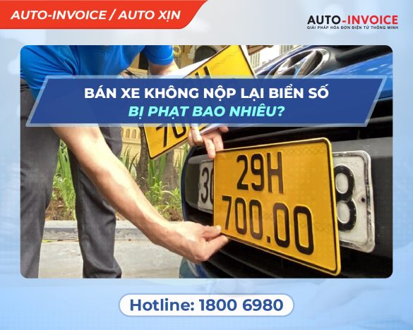 Sau 15-8, bán xe không nộp lại biển số bị phạt bao nhiêu?