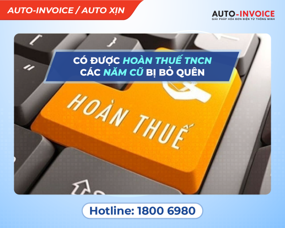 Có được hoàn thuế TNCN các năm cũ bị bỏ quên