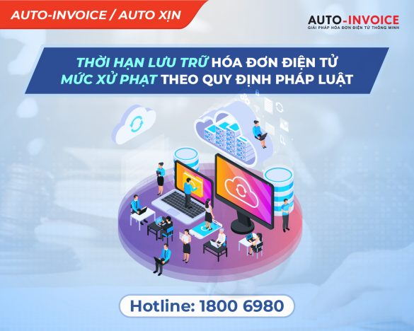 Thời hạn lưu trữ hóa đơn điện tử và mức xử phạt theo quy định của Pháp luật