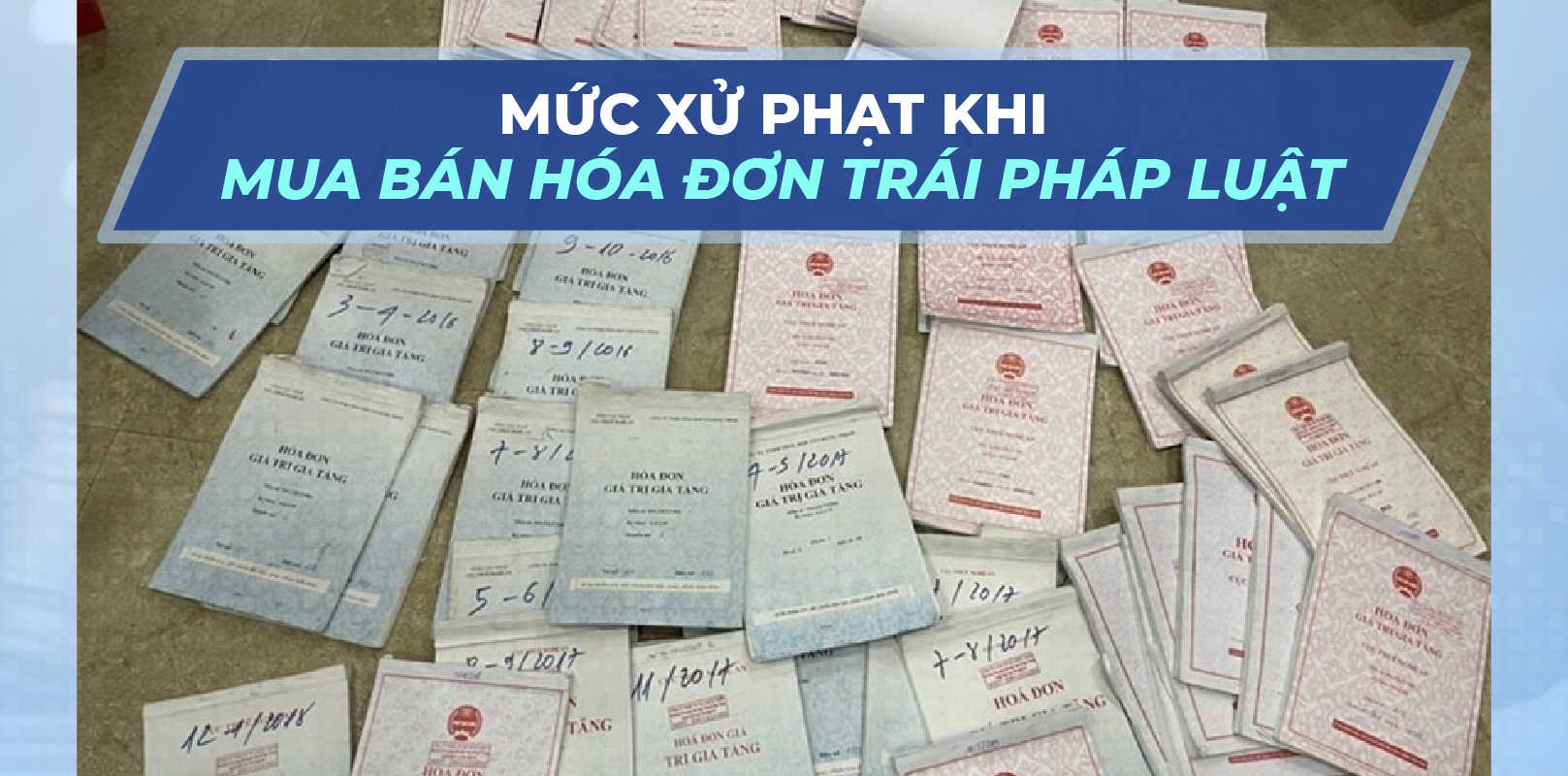 Mức xử phạt khi thực hiện hành vi mua bán hóa đơn trái pháp luật