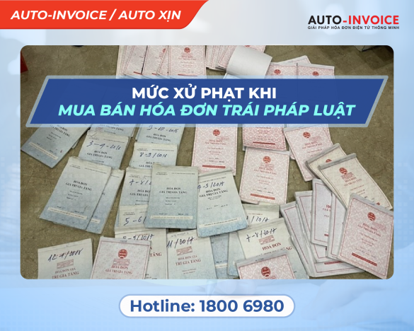 Mức xử phạt khi thực hiện hành vi mua bán hóa đơn trái pháp luật